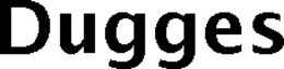 DUGGES trademark