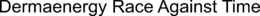 DERMAENERGY RACE AGAINST TIME trademark