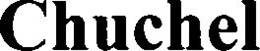 CHUCHEL trademark