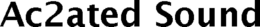 AC2ATED SOUND trademark