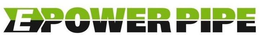 EPOWER PIPE trademark
