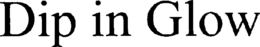 DIP IN GLOW trademark