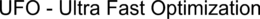 UFO - ULTRA FAST OPTIMIZATION trademark