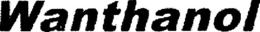WANTHANOL trademark