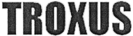 TROXUS trademark