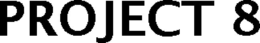 PROJECT 8 trademark