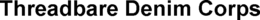 THREADBARE DENIM CORPS trademark