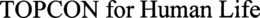 TOPCON FOR HUMAN LIFE trademark