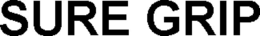 SURE GRIP trademark