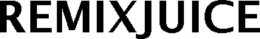 REMIXJUICE trademark