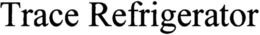 TRACE REFRIGERATOR trademark