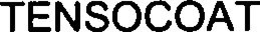 TENSOCOAT trademark