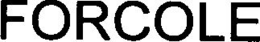 FORCOLE trademark