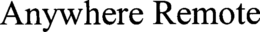ANYWHERE REMOTE trademark