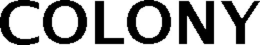 COLONY trademark