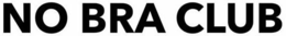 NO BRA CLUB trademark
