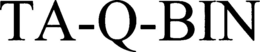 TA-Q-BIN trademark