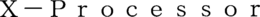 X-PROCESSOR trademark