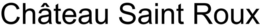 CHÂTEAU SAINT ROUX trademark