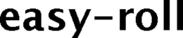 EASY-ROLL trademark