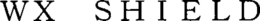 WX SHIELD trademark