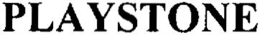 PLAYSTONE trademark