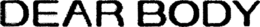DEAR BODY trademark