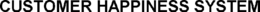 CUSTOMER HAPPINESS SYSTEM trademark