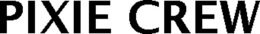 PIXIE CREW trademark