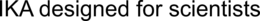 IKA DESIGNED FOR SCIENTISTS trademark