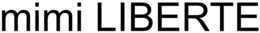 MIMI LIBERTE trademark