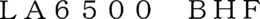 LA6500 BHF trademark