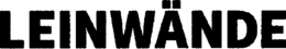 LEINWÄNDE trademark