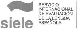 SIELE SERVICIO INTERNACIONAL DE EVALUACION DE LA LENGUA ESPAÑOLA trademark