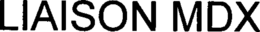 LIAISON MDX trademark