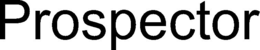 PROSPECTOR trademark