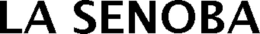 LA SENOBA trademark