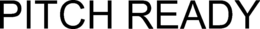 PITCH READY trademark