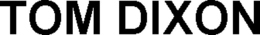 TOM DIXON trademark