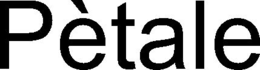 PÈTALE trademark
