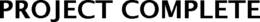 PROJECT COMPLETE trademark
