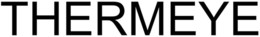 THERMEYE trademark
