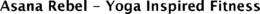 ASANA REBEL - YOGA INSPIRED FITNESS trademark