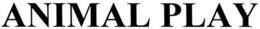 ANIMAL PLAY trademark