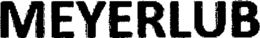 MEYERLUB trademark