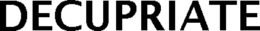 DECUPRIATE trademark
