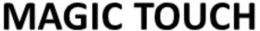 MAGIC TOUCH trademark