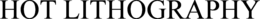 HOT LITHOGRAPHY trademark