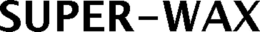 SUPER-WAX trademark