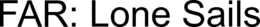 FAR: LONE SAILS trademark